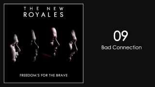 The New Royales - Bad Connection (Freedom's for the Brave)