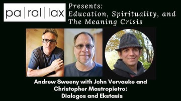 John Vervaeke and Christopher Mastropietro: Dialogos and Extasis