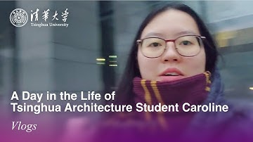 A Day in the Life of Tsinghua Architecture Student Caroline