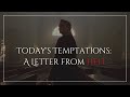 Todays temptations a letter from hell