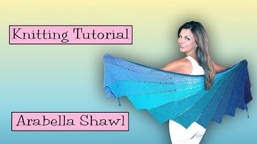 Knitting Tutorial - SKEINO Arabella Shawl
