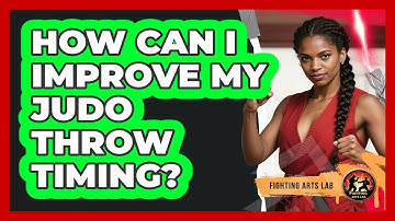 How Can I Improve My Judo Throw Timing? - Fighting Arts Lab