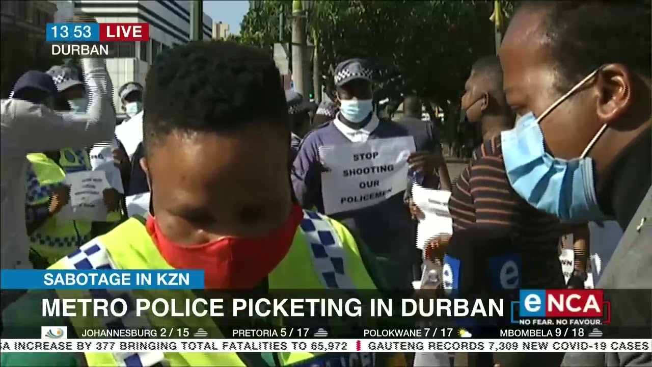 Sabotage in KZN | Metro police picketing in Durban