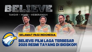 [FULL] Dialog - Film Believe, Film Laga Penuh Adegan Perang [Selamat Pagi Indonesia]