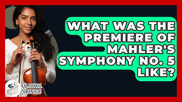 What Was The Premiere Of Mahler