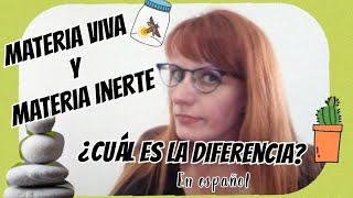 LIVING MATTER. What differentiates it from inert matter? In Spanish.