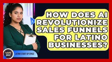 How Does AI Revolutionize Sales Funnels For Latino Businesses? - Latino Start Up Space