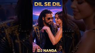 DIL SE DIL — 🌙 Late Night Vibes | DJ NANDA #Shorts