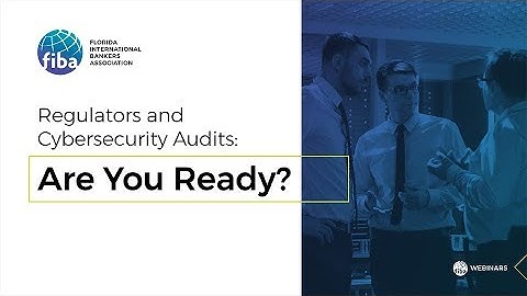 [Webinar] Regulators and Cybersecurity Audits: Are You Ready?