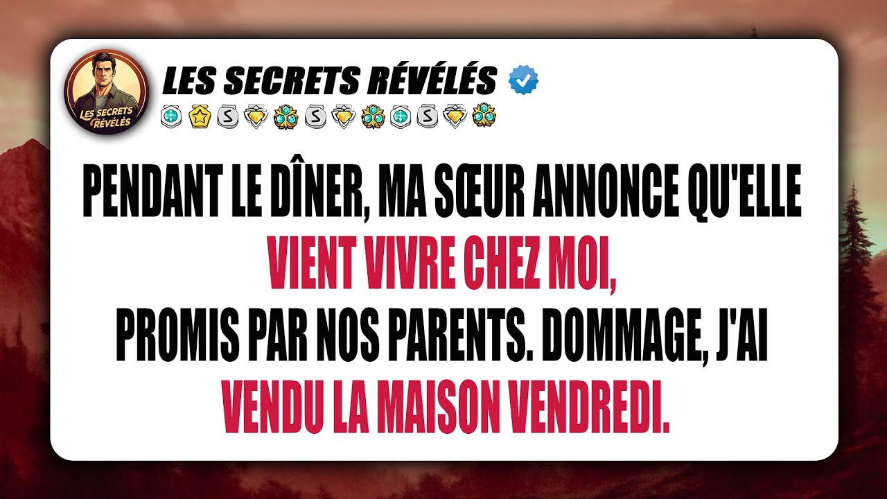 Au dîner, ma sœur annonce qu'elle s'installe. Seul bémol : la maison n'est plus à moi.
