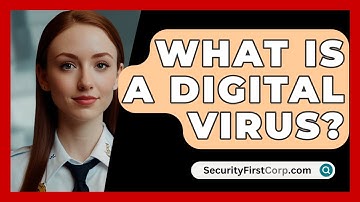 What Is A Digital Virus? - SecurityFirstCorp.com