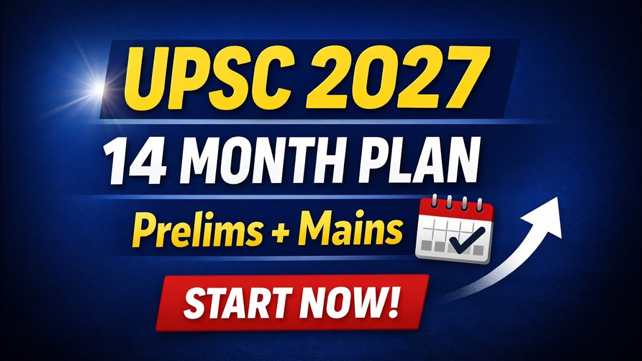 UPSC 2027 Strategy | Complete 14 Month Plan for Prelims & Mains #upsc