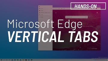 Microsoft Edge with Vertical Tabs demo