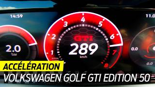 TOP SPEED VW Golf GTI Edition 50 (325 ch) : accélération et incroyable vitesse maxi en descente !