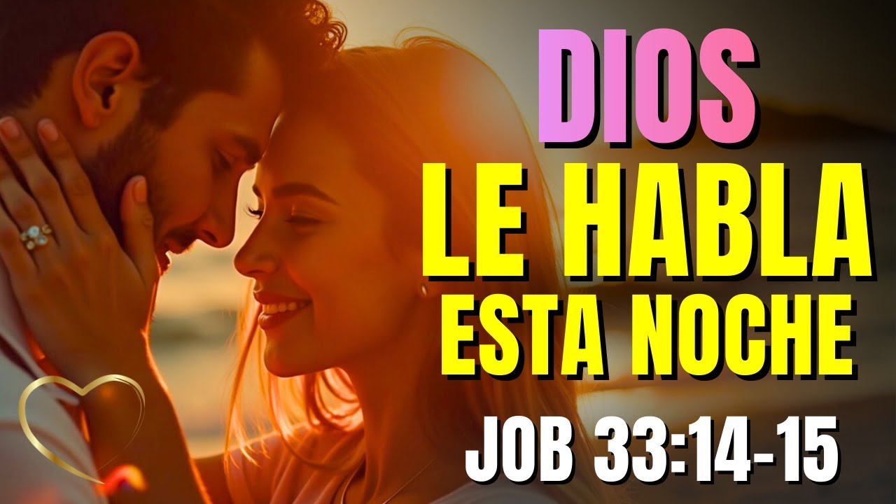 ¡HAZLO ESTA NOCHE! DIOS HABLARÁ A SU CORAZÓN MIENTRAS DUERME – JOB 