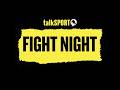 LIVE: Fight Night with talkSPORT | 02-May-26