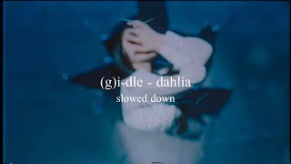 (g)i-dle - dahlia (slowed down)༄