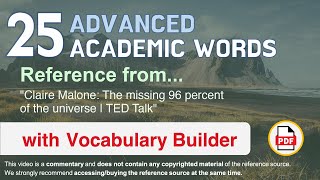 25 Advanced Academic Words Ref from "Claire Malone: The missing 96 percent of the universe | TED"