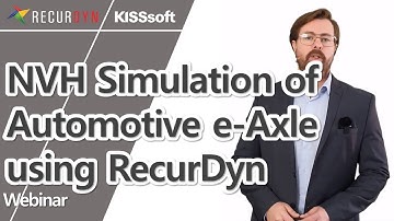 Webinar - NVH Simulation of Automotive e-Axle using RecurDyn