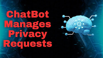 How AI Chatbots Can Handle Data Privacy Requests on Websites