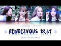 LOONA YYXY - Rendezvous 18.6y LYRICS [Color Coded Han/Rom/Eng] (LOOΠΔ/이달의 소녀/yyxy)