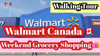 Walmart Canada Walking Tour || Weekend Grocery Shopping || Let’s See What’s New ||