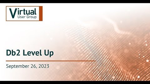 Virtual Db2 User Group Meeting September 26, 2023