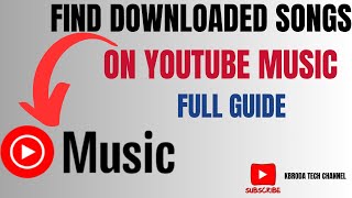 How to Find Downloaded Songs on YouTube Music - Offline Library Guide!