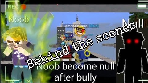 #Blockmango (Behind the scenes) of Noob becoming null after bully.