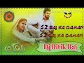 Dj ritik raj malinagar 52 gaj ka daman