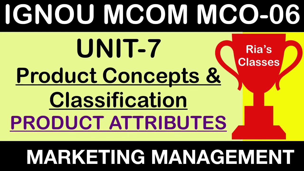 Part 3 IGNOU MCOM 2nd year | UNIT 7 | Product Concepts & Classification ...