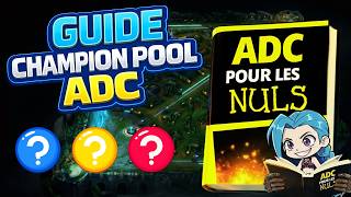 Comment VRAIMENT faire son CHAMPION POOL en ADC - Guide ADC | ADC POUR LES NULS #3