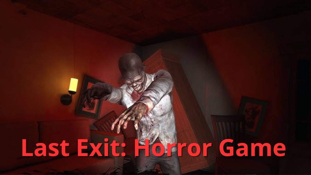 Last Exit: Horror Game Gameplay Walkthrough ( Android )