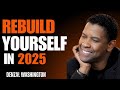 REBUILD_ YOURSELF | POWERFUL  Motivational_ Speech_ BY DENZEL WASHINGTON