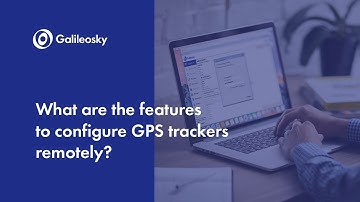 What are the features to configure GPS trackers remotely? | Galielosky webinar