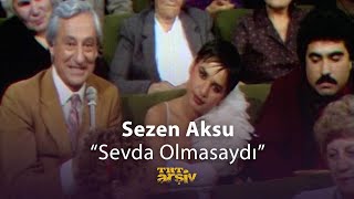 Sezen Aksu - Sevda Olmasaydı (1982) | TRT Arşiv Resimi