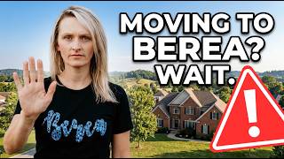 Thinking About Moving to Berea Kentucky? Watch THIS Before You Buy a Home!