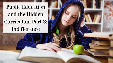Public Education and the Hidden Curriculum Part 3: Indifference (Patreon Archives)