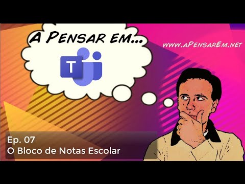 Tutorial Microsoft Teams (Ep 7 - O Bloco de Notas Escolar)