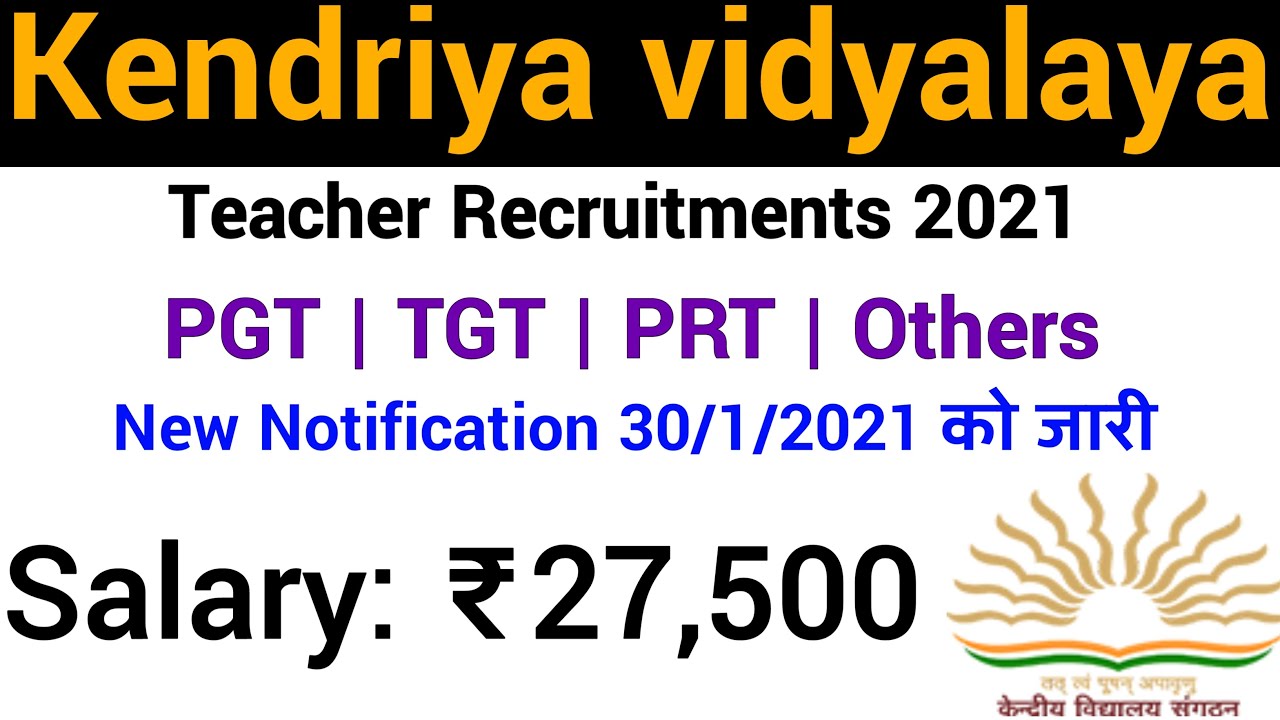 Kendriya Vidyalaya Teacher Recruitments 2021 I PGT,TGT, PRT, Others I