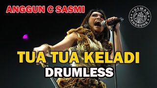 ANGGUN C SASMI - TUA TUA KELADI // DRUMLESS