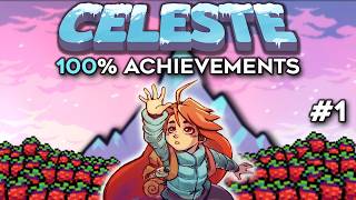 Why Celeste Is the Most DIFFICULT Game to 100%... | Part 1