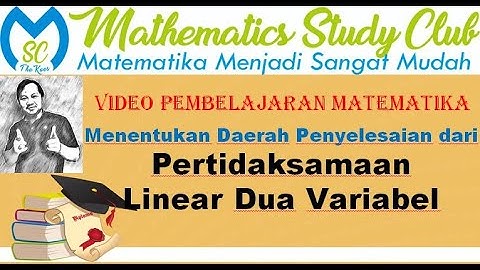 Program Linear Part 1: Pertidaksamaan Linear Dua Variabel (Kls X KD 3.3, XI KD 3.1 Kurikulum Khusus)