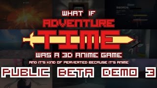 What if "Adventure Time" was a 3D Anime Game (Public Beta 3 Demo)