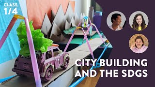 CLASS: Pt 1. City Building with the SDGs