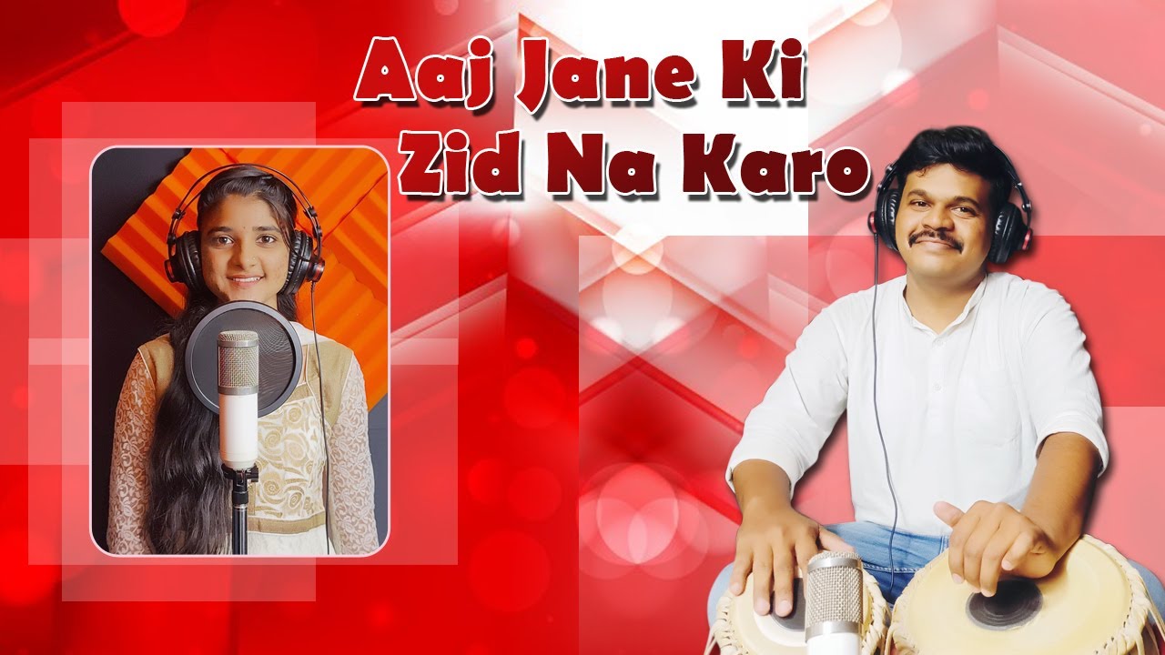 Aaj Jane Ki Zid Na Karo | Shradhha Shinde | Tabla by Prasad Golipkar