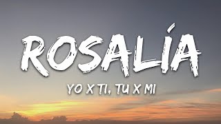Video thumbnail of "ROSALÍA, Ozuna - Yo x Ti, Tu x Mi (Letra / Lyrics)"