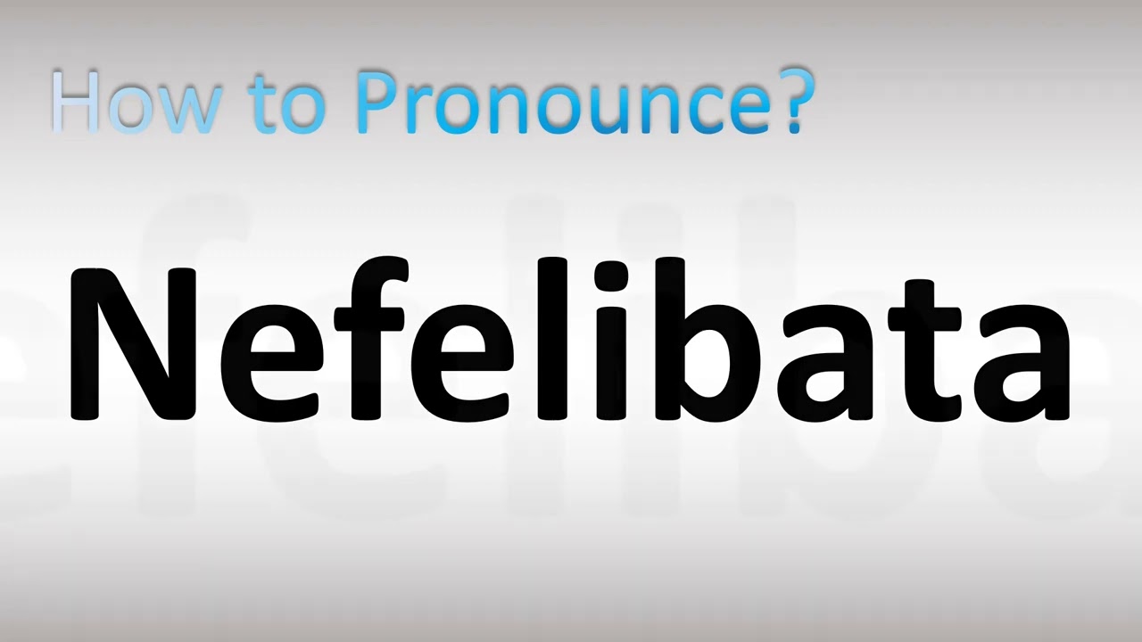 How to Pronounce Nefelibata 
