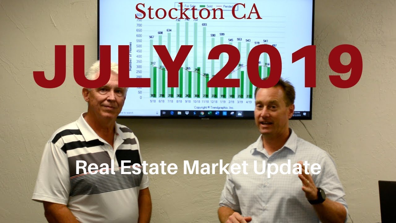 Stockton CA Real Estate Market Update - July 2019 Stockton Realtor
