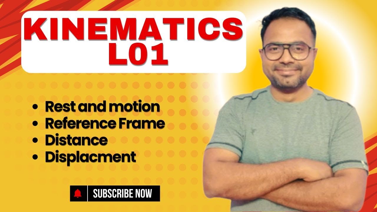 Kinematics L01 : Rest and Motion| Distance and Displacement | Kinematics for Class 11 & NEET/JEE